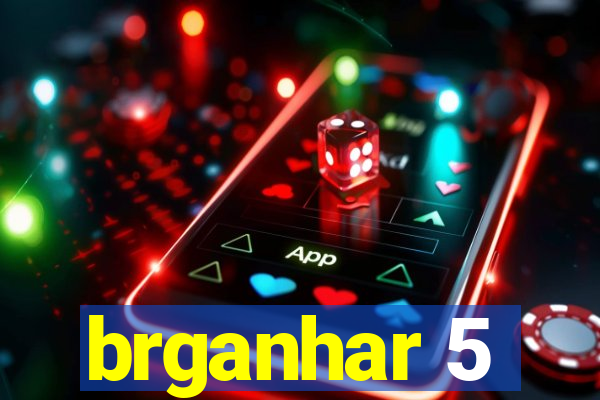 brganhar 5